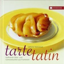 Tarte Tatin: Raffinierte Obst- und Gemüsekuchen aus... | Buch | Zustand sehr gut