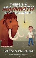 There's A Mammoth In My Basement Frances Dall'alba Taschenbuch The Joey Series