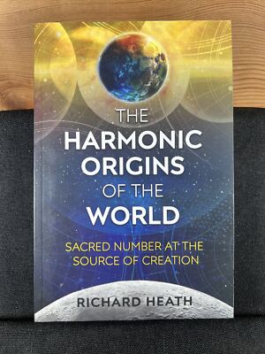 The Harmonic Origins of the World by Richard Heath (2018 Trade Paperback)