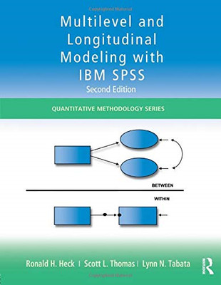 Multilevel and Longitudinal Modeling with IBM SPSS (Quantitative Methodology Ser