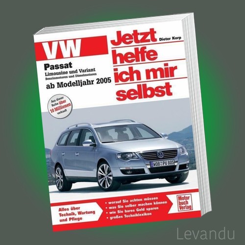 Jetzt Helfe Ich Mir Selbst VW Passat B6 (Typ 3C) ab 2005 - Jetzt helfe ich mir selbst