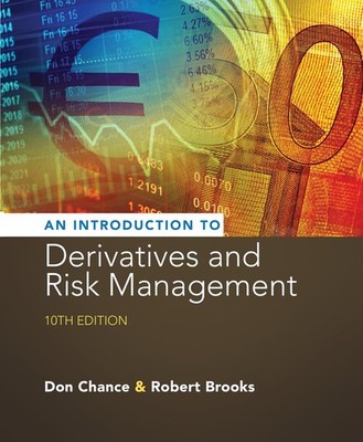 INTRODUCTION TO DERIVATIVES AND RISK MANAGEMENT BY Don M. Chance HARDCOVER