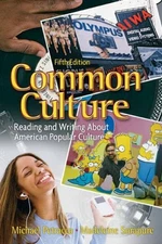 Common Culture : Reading and Writing about American Popular Cultu