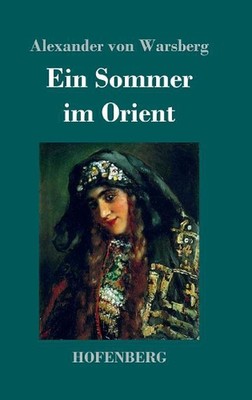 Ein Sommer im Orient by Alexander Von Warsberg (German) Hardcover Book