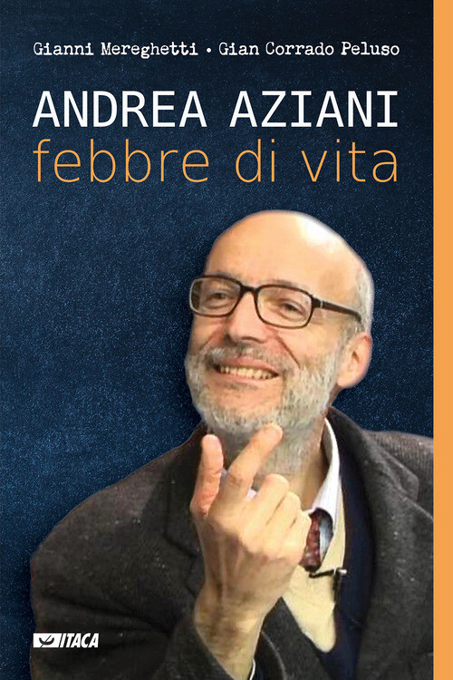 Andrea Aziani Febbre Di Vita - Gianni Mereghetti e Gian Corrado Peluso - 2023
