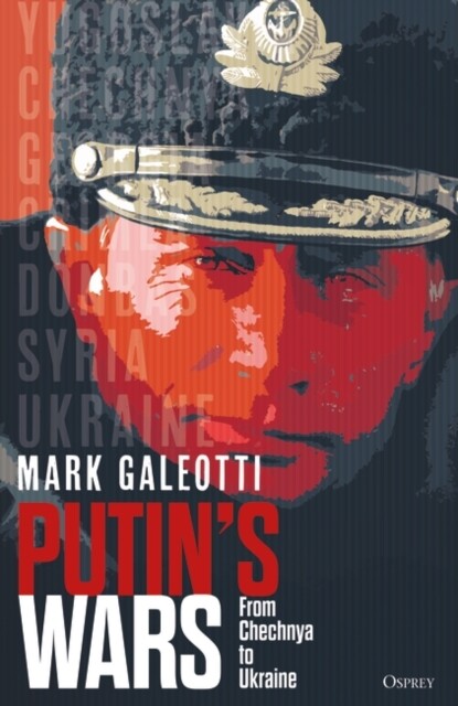 Putin's Wars: From Chechnya to Ukraine BOOK