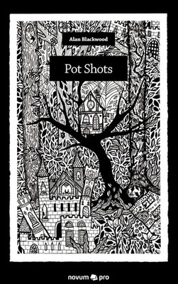Pot Shots Alan Blackwood Taschenbuch 48 S. Englisch 2016 novum publishing