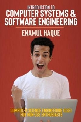 Introduction to Computer Systems and Software Engineering: Computer Science