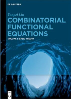 Combinatorial Functional Equations: Basic Theory, Liu, Yanpei, New Book