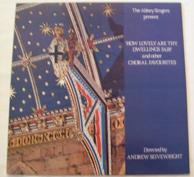 THE ABBEY SINGERS - How Lovely are Thy  Dwellings Fair; Vinyl LP Mint  (1984)