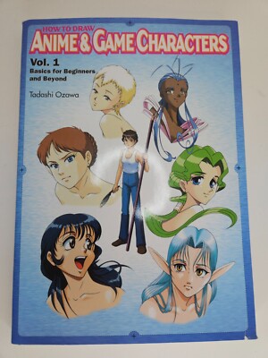 How To Draw Anime & Game Characters Vol. 1 Basics for Beginners and Beyond Book