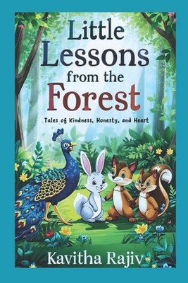 ''Little Lessons from the Forest: Tales of Kindness, Honesty, and Heart'' 7 moral 