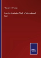 Theodore D. Woolsey | Introduction To The Study Of International Law | Buch