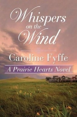 Caroline Fyffe Whispers on the Wind (Paperback) Prairie Hearts Novel (UK IMPORT)