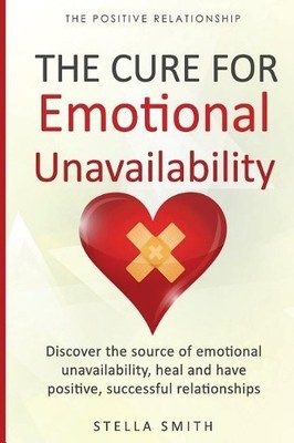 Stella Smith The Cure for Emotional Unavailability (Taschenbuch)