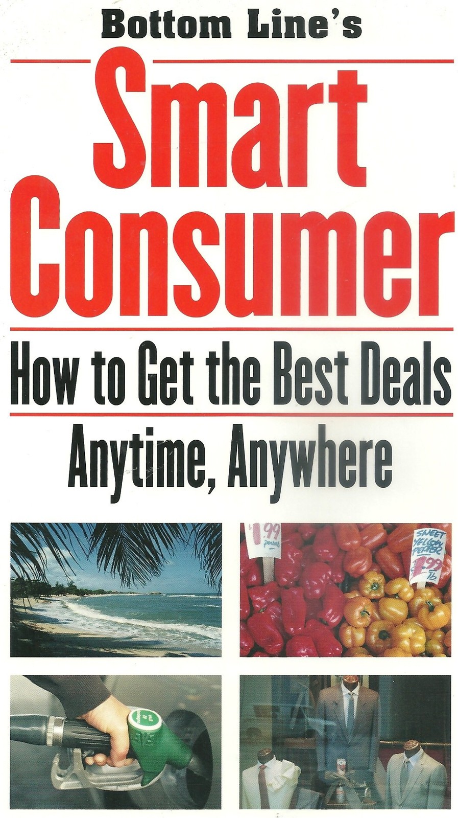 Bottom Line's Smart Consumer: How To Get the Best Deals Anytime, Anywhere
