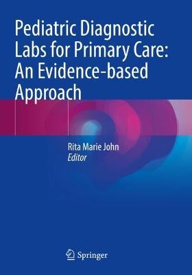 Pediatric Diagnostic Labs for Primary Care: An Evidence-based... - 9783030906443