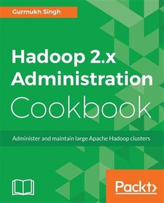 Hadoop 2.x Administration Cookbook, Brand New, Free shipping in the US