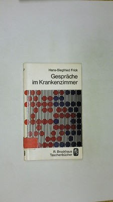 103261 Hans-Siegfried Frick GESPRÄCHE IM KRANKENZIMMER