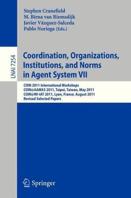 Coordination, Organizations, Instiutions, and Norms in Agent System VII : Coi...