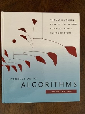Introduction to Algorithms (3rd Edition) by Cormen, Leiserson, Rivest, Stein
