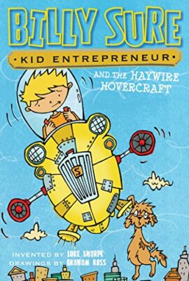 Billy Sure Kid Entrepreneur and the Haywire Hovercraft by Sharpe, Luke