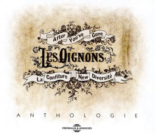 Les Oignons Anthologie: After You've Gone/La Confiture/New Diversité (CD)