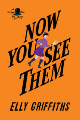 Now You See Them (Magic Men Mysteries) - Hardcover By Griffiths, Elly - GOOD