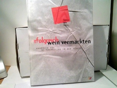 erfolgreich wein vermarkten. Handbuch für Weinmarketing in der Praxis. Schätzel 