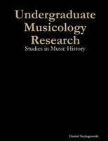 Daniel Szelogowski | Undergraduate Musicology Research | Taschenbuch | Englisch
