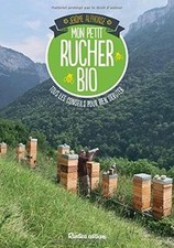 Mon petit rucher bio : Tout les conseils pour bien débuter... | Livre | état bon