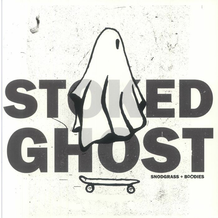 SNODGRASS & BUDDIES - The Stoked Ghost EP & Some Other Songs & Jingles - LP
