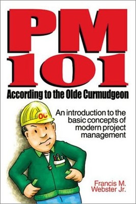 PM 101 According to the Olde Curmudgeon : An Introduction to the