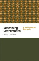 Redeeming Mathematics | A God-Centered Approach | Vern S. Poythress | Englisch