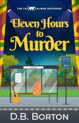 Eleven Hours to Murder: a gripping and witty cozy murder... - Borton, D B