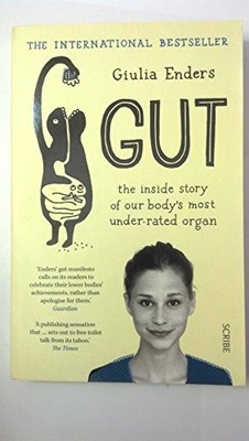 Gut: the inside story of our body's most under-rate by Enders, Giulia 1925228509
