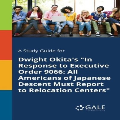 A Study Guide for Dwight Okita's ''In Response to Executive Order
