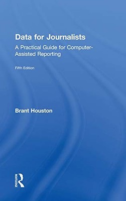 DATA FOR JOURNALISTS: A PRACTICAL GUIDE FOR By Brant Houston - Hardcover *VG+*