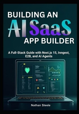 Nathan Steele Building an AI SaaS App Builder (Paperback) (UK IMPORT)