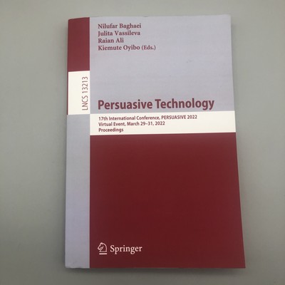 Persuasive Technology 17th International Conference PERSUASIVE 2022 13213