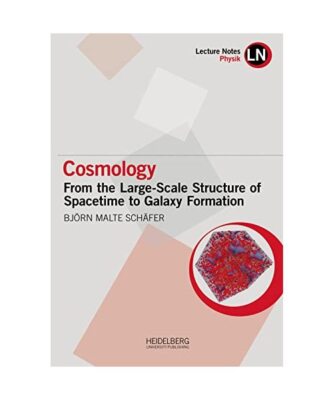 Cosmology: From the Large-Scale Structure of Spacetime to Galaxy Formation, Bjö