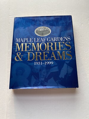 Maple Leaf Gardens Memories & Dreams 1931-1999 Hardcover Signed Mahovlich Baun