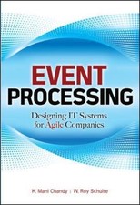 Event Processing: Designing IT Systems for Ag...