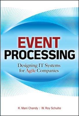 Event Processing: Designing It Systems for Agile Companies: Designing It...