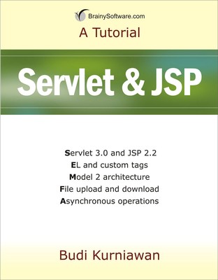 Servlet & JSP: A Tutorial (A Tutorial series)