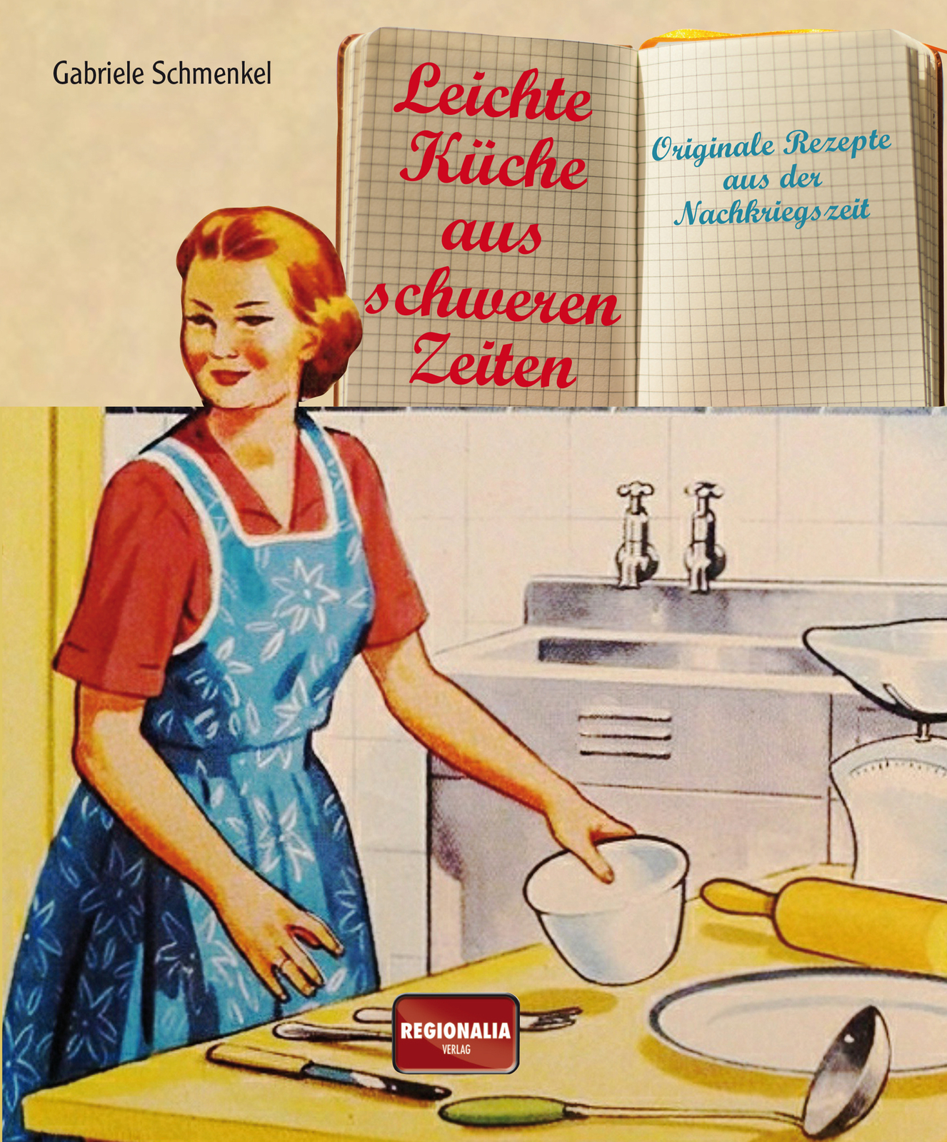 Thumbnail - Gabriele Schmenkel / Leichte Küche Aus Schweren Zeiten
