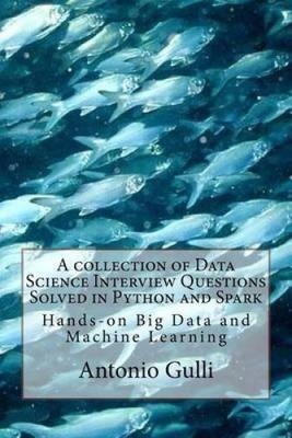 A collection of Data Science Interview Questions Solved in Python and Spark: