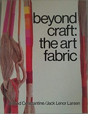 Beyond Craft : The Art Fabric Paperback Mildred, Larsen, Jack Len