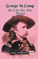 Harry Castlemon | George In Camp Or Life On The Plains | Taschenbuch | Englisch