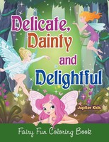 Jupiter Kids | Delicate, Dainty And Delightful | Taschenbuch | Englisch (2017)